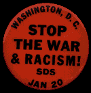 Source: January 20 SDS [Students for a Democratic Society].  Stop the War & Racism. (1999). Retrieved October 13, 2002 from the World Wide Web: http://lists.village.virginia.edu/sixties/HTML_docs/Exhibits/Buttons/stop_repression.html.
