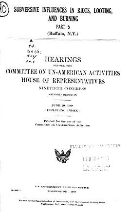 Source: Congress. House Un-American Activities Committee (HUAC). Subversive Influences in Riots, Looting, and Burning. Washington, D.C.: GPO, 1967, 1968. Pt. 5: Buffalo, New York (June 20, 1968).