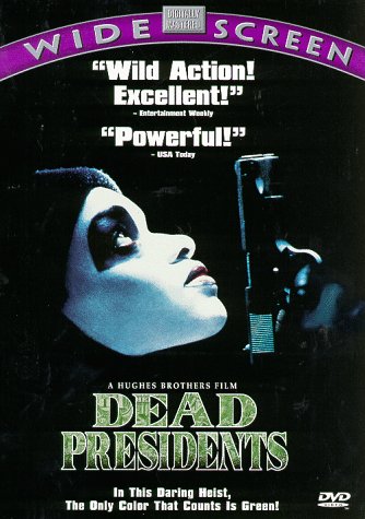 Source: Dead Presidents (1995) Directed by Albert and Allen Hughes. Burbank, CA: Hollywood Pictures. 119 min.