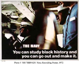 Source: Department of the Navy, Naval Historical Center. (December 29, 1998). African-Americans and the U.S. Navy � Recruiting Posters Featuring African-Americans. Retrieved August 5, 2002 from the World Wide Web: http://www.history.navy.mil/photos/prs-tpic/af-amer/afa-pstr.htm.
